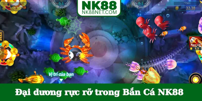 dai-duong-ruc-ro-trong-ban-ca-nk88