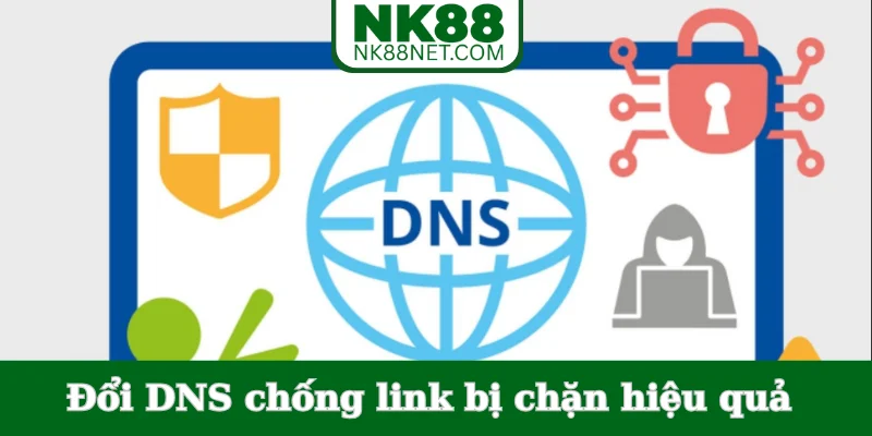 doi-dns-chong-link-bi-chan-hieu-qua